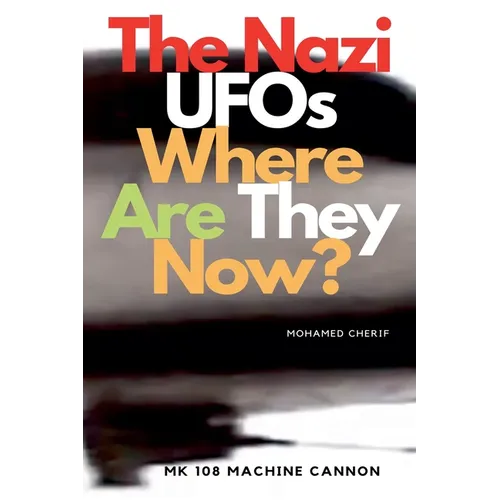 The Nazi UFOs Where Are They Now? - Paperback