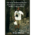 Trail of an Intellectual Nomad: My Encounters with People and Wildlife in India and Malawi - Paperback