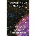 Counsels and Maxims: A Classic Guide to Practical Wisdom, Prudence, and the Conduct of Life - Hardcover