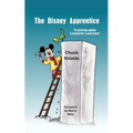 The Disney Apprentice: Transferable Lessons Learned - Paperback