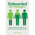 Onboarded for Managers: Helping managers bring new hires to the point where they are effective, faster - Paperback