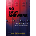No Easy Answers: The Truth Behind Death at Columbine (20th Anniversary Edition) - Paperback