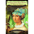 Fearless Girls, Wise Women, and Beloved Sisters: Heroines in Folktales from Around the World - Paperback