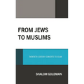 From Jews to Muslims: Twentieth-Century Converts to Islam - Hardcover