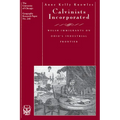 Calvinists Incorporated: Welsh Immigrants on Ohio's Industrial Frontier Volume 240 - Paperback