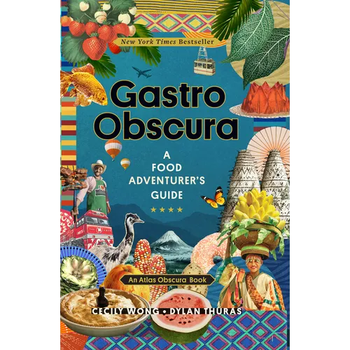 Gastro Obscura: A Food Adventurer's Guide - Hardcover