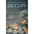 What Is It Going to Be Occupy: So you Mess- No Problem - Occupy - Paperback