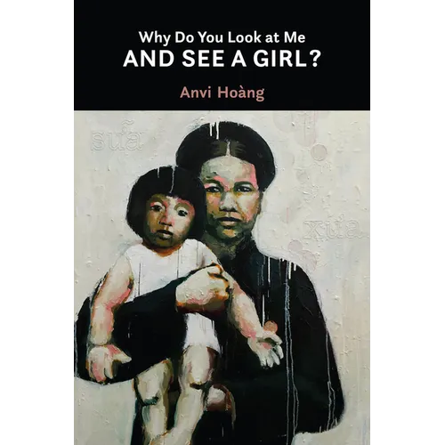 Why Do You Look at Me and See a Girl?: Volume 35 - Paperback