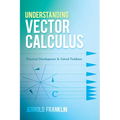 Understanding Vector Calculus: Practical Development and Solved Problems - Paperback