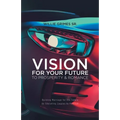Vision for Your Future to Prosperity & Romance: Building Marriage for the Future by Educating Couples to Flourish - Paperback
