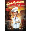 ZIN MIGNON and the SECRET of the PICKLED PIGS' FEET - Hardcover