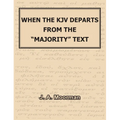 When the KJV Departs from the "majority" Text - Hardcover