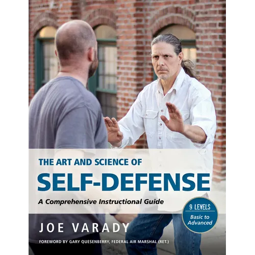 The Art and Science of Self Defense: A Comprehensive Instructional Guide - Hardcover