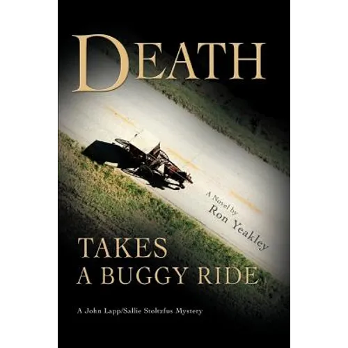Death Takes a Buggy Ride: A John Lapp/Sallie Stoltzfus Mystery - Paperback