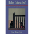 Healing Children's Grief: Surviving a Parent's Death from Cancer - Paperback