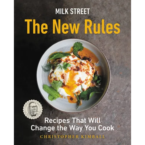 Milk Street: The New Rules: Recipes That Will Change the Way You Cook - Hardcover
