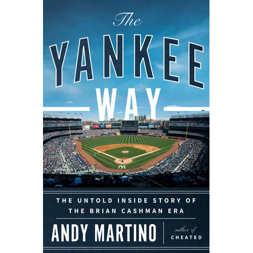 The Yankee Way: The Untold Inside Story of the Brian Cashman Era - Hardcover